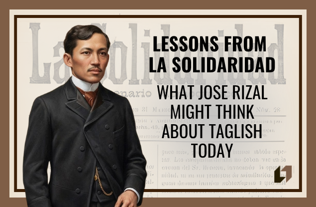 What Jose Rizal Might Think About Taglish Today