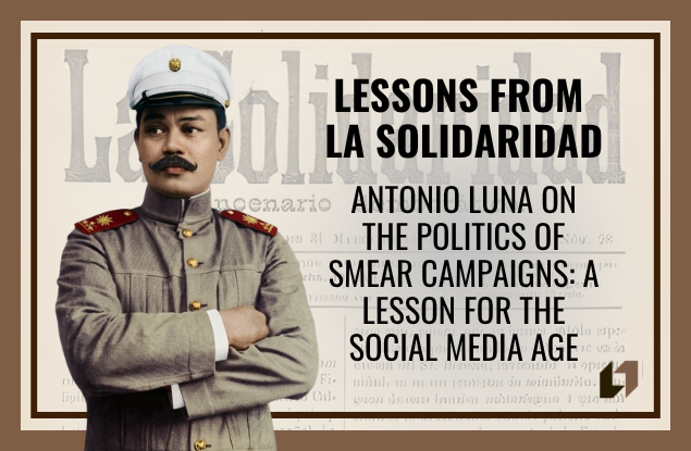 Antonio Luna on the Politics of Smear Campaigns: A Lesson for the Social Media Age